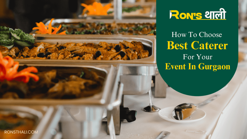 How to choose the best caterer for your event in Gurgaon